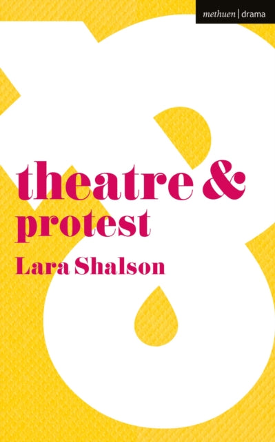 Book cover of: Theatre and Protest. By: Lara Shalson