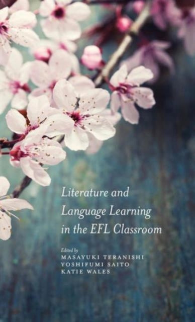 Book cover of: Literature and Language Learning in the EFL Classroom. By: Masayuki Teranishi