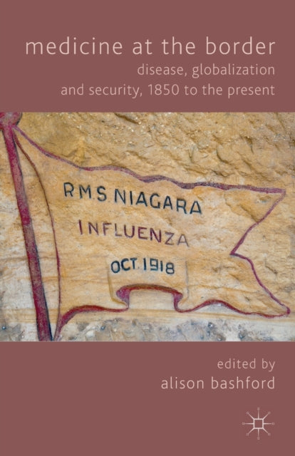 Book cover of: Medicine At The Border. By: A. Bashford