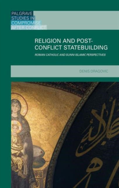 Book cover of: Religion and Post-Conflict Statebuilding. By: Denis Dragovic