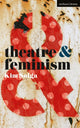 Book cover of: Theatre and Feminism. By: Kim Solga