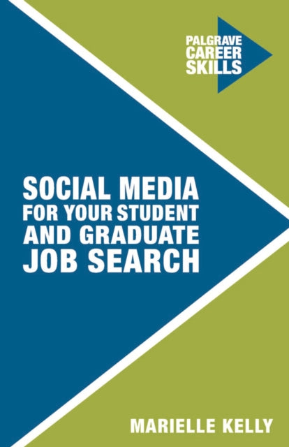 Book cover of: Social Media for Your Student and Graduate Job Search. By: Marielle Kelly