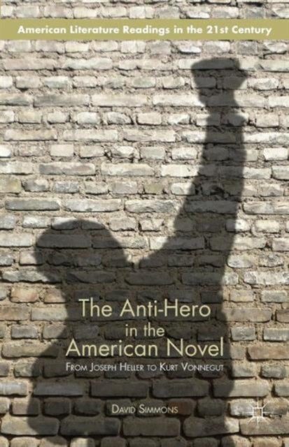 Book cover of: Anti-Hero in the American Novel. By: D. Simmons