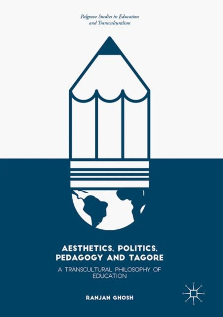 Book cover of: Aesthetics, Politics, Pedagogy and Tagore. By: Ranjan Ghosh