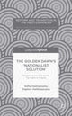 Book cover of: Golden Dawn’s ‘Nationalist Solution’: Explaining the Rise of the Far Right in Greece. By: S. Vasilopoulou