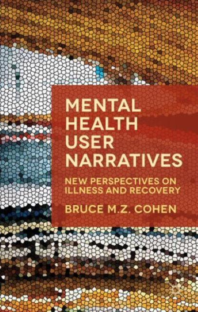 Book cover of: Mental Health User Narratives. By: Bruce M. Z. Cohen