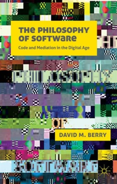 Book cover of: Philosophy of Software. By: David M. Berry