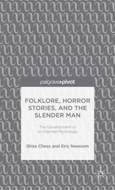 Book cover of: Folklore, Horror Stories, and the Slender Man. By: Chess Shira