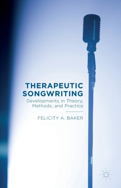 Book cover of: Therapeutic Songwriting. By: F. Baker