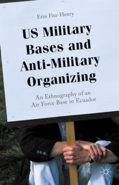 Book cover of: US Military Bases and Anti-Military Organizing. By: Erin Fitz-Henry