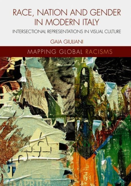 Book cover of: Race, Nation and Gender in Modern Italy. By: Gaia Giuliani