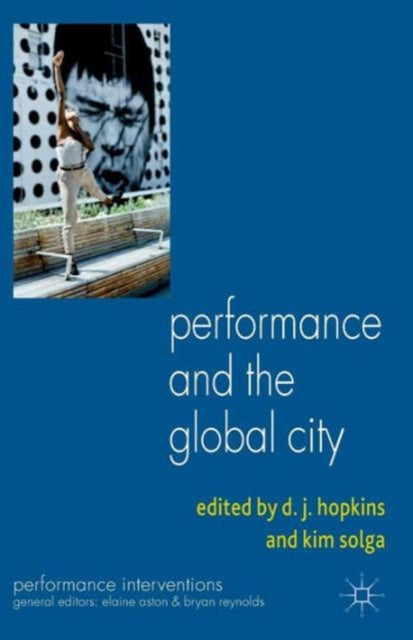 Book cover of: Performance and the Global City. By: D. Hopkins