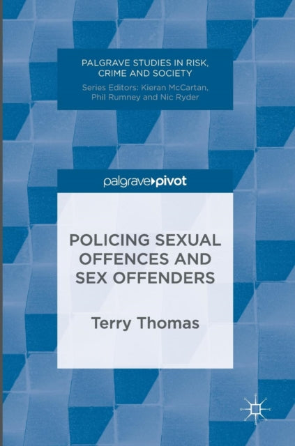 Book cover of: Policing Sexual Offences and Sex Offenders. By: Terry Thomas