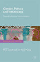 Book cover of: Gender, Politics and Institutions. By: Mona Lena Krook