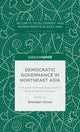 Book cover of: Democratic Governance in Northeast Asia: A Human-Centered Approach to Evaluating Democracy. By: Brendan Howe