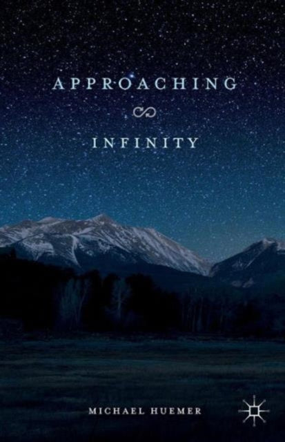 Book cover of: Approaching Infinity. By: M. Huemer
