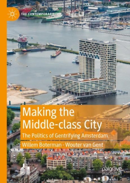 Book cover of: Making the Middle-class City. By: Willem Boterman