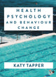 Book cover of: Health Psychology and Behaviour Change. By: Katy Tapper