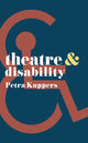 Book cover of: Theatre and Disability. By: Petra Kuppers
