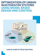 Book cover of: Optimization of Urban Wastewater Systems using Model Based Design and Control. By: Carlos Alberto Velez Quintero