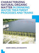 Book cover of: Characterizing Natural Organic Matter in Drinking Water Treatment Processes and Trains. By: Saeed Abdallah Baghoth