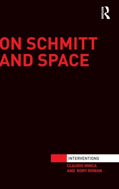 Book cover of: On Schmitt and Space. By: Claudio Minca