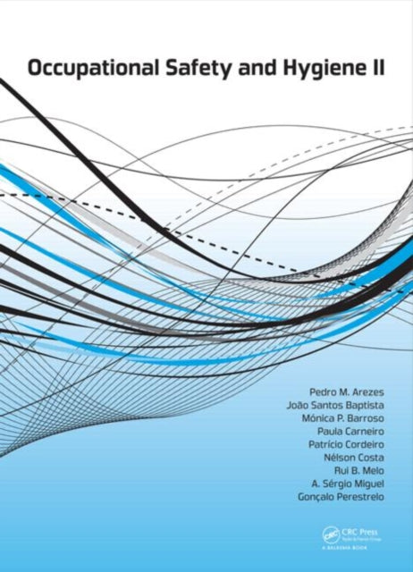 Book cover of: Occupational Safety and Hygiene II. By: Pedro Arezes