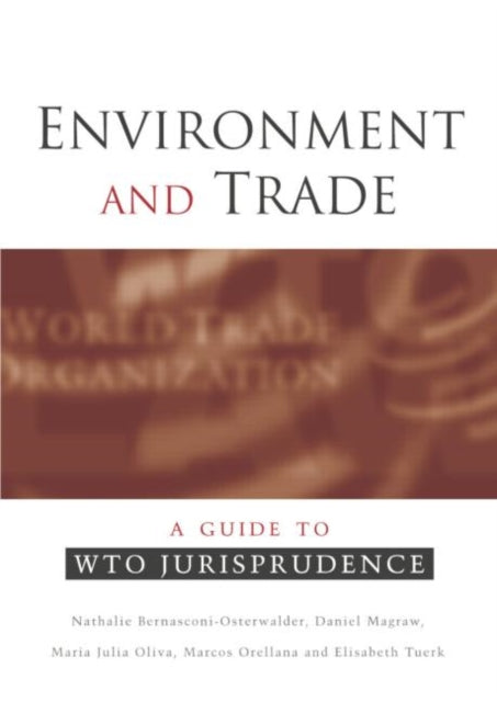 Book cover of: Environment and Trade. By: Nathalie Bernasconi-Osterwalder