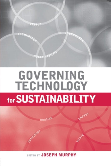 Book cover of: Governing Technology for Sustainability. By: Joseph Murphy