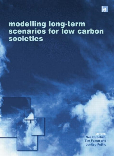 Book cover of: Modelling Long-term Scenarios for Low Carbon Societies. By: Neil Strachan