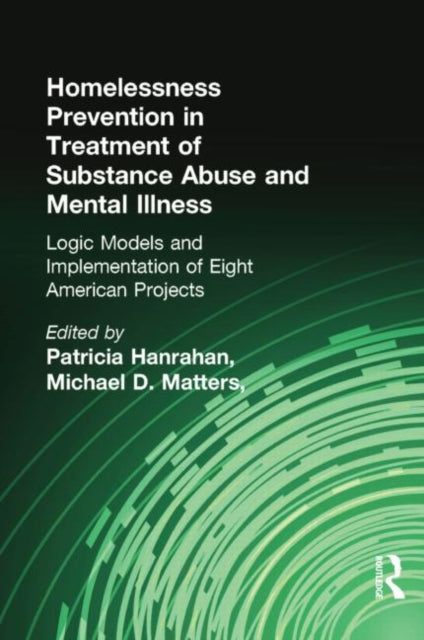 Book cover of: Homelessness Prevention in Treatment of Substance Abuse and Mental Illness. By: Patricia Hanrahan
