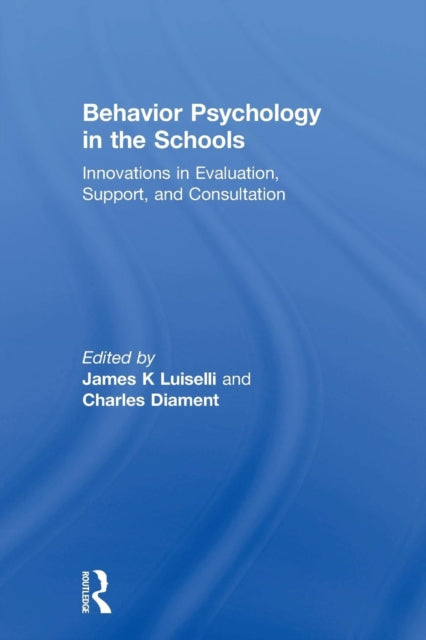 Book cover of: Behavior Psychology in the Schools. By: James K. Luiselli