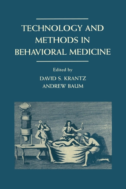 Book cover of: Technology and Methods in Behavioral Medicine. By: David S. Krantz