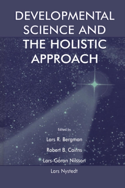 Book cover of: Developmental Science and the Holistic Approach. By: Lars R. Bergman