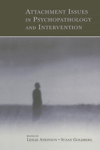Book cover of: Attachment Issues in Psychopathology and Intervention. By: Leslie Atkinson