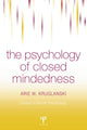 Book cover of: Psychology of Closed Mindedness. By: Arie W. Kruglanski