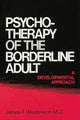 Book cover of: Psychotherapy Of The Borderline Adult. By: James F. Masterson