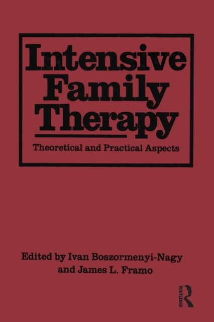 Book cover of: Intensive Family Therapy. By: Ivan Boszormenyi-Nagy
