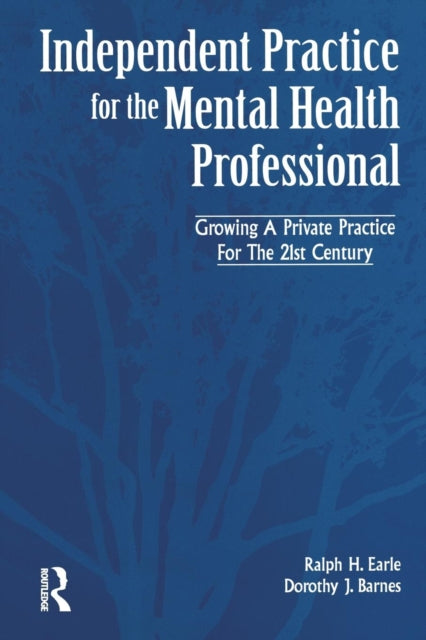 Book cover of: Independant Practice for the Mental Health Professional. By: Earle, Ralph