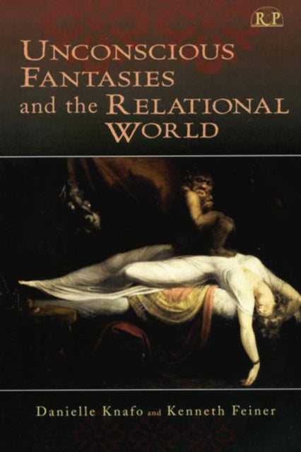 Book cover of: Unconscious Fantasies and the Relational World. By: Danielle Knafo