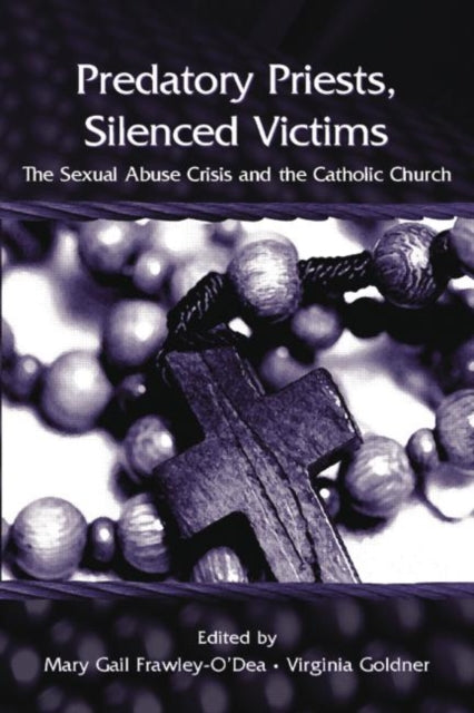Book cover of: Predatory Priests, Silenced Victims. By: Mary Gail Frawley-O'Dea
