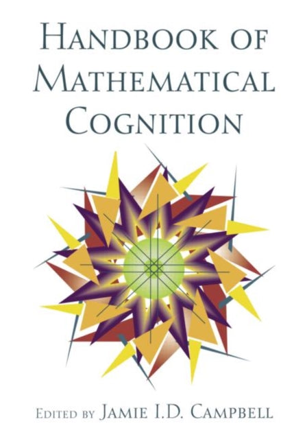 Book cover of: Handbook of Mathematical Cognition. By: Jamie I. D. Campbell