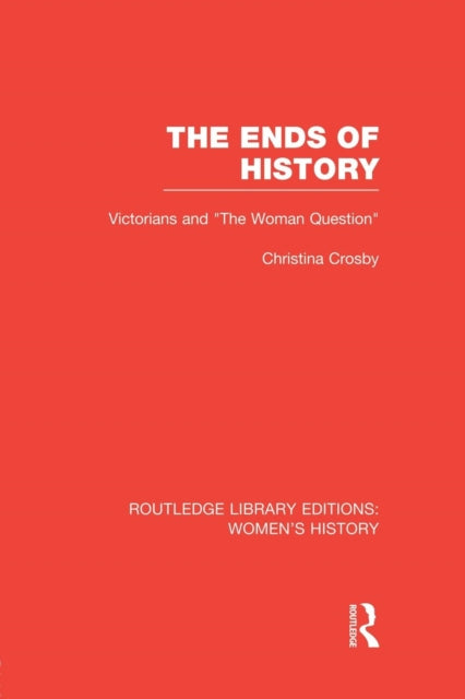 Book cover of: Ends of History. By: Christina Crosby