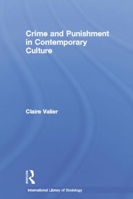 Book cover of: Crime and Punishment in Contemporary Culture. By: Claire Valier