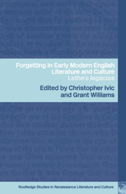 Book cover of: Forgetting in Early Modern English Literature and Culture. By: Christopher Ivic