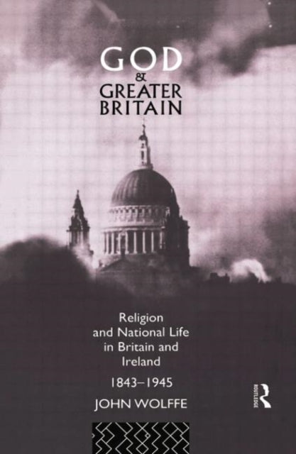 Book cover of: God and Greater Britain. By: John Wolffe