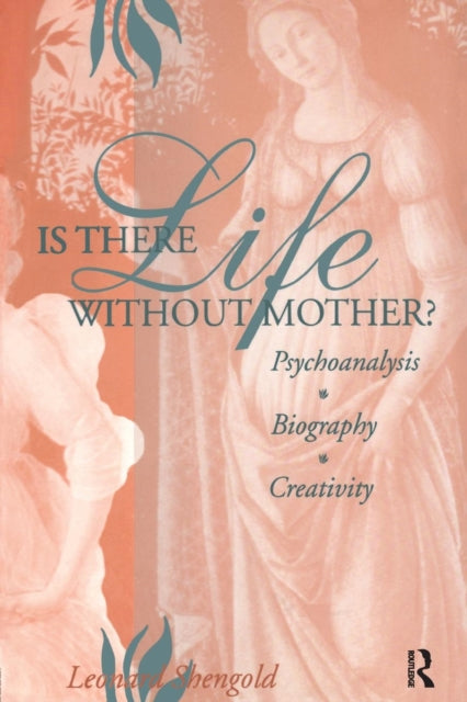 Book cover of: Is There Life Without Mother?. By: Leonard Shengold