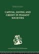 Book cover of: Capital, Saving and Credit in Peasant Societies. By: Raymond Firth