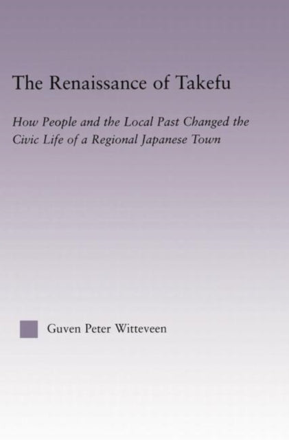 Book cover of: Renaissance of Takefu. By: Guven Peter Witteveen