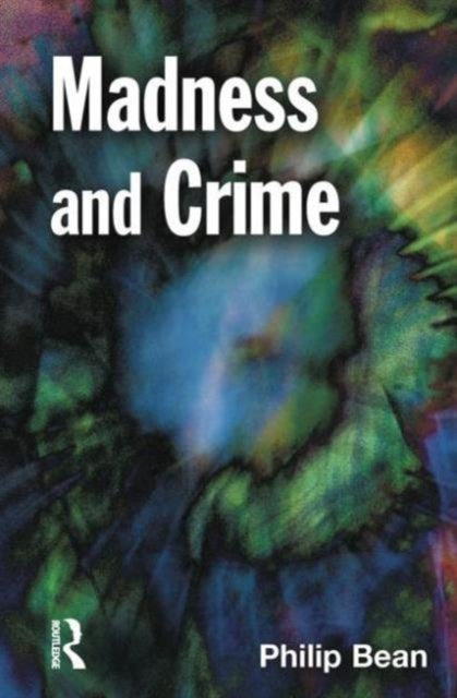 Book cover of: Madness and Crime. By: Philip Bean